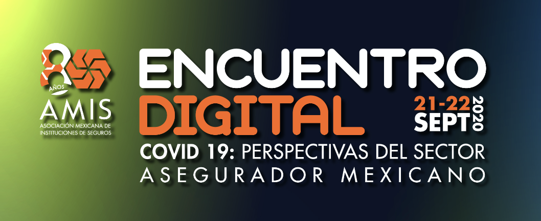 Encuentro Digital: COVID-19: Perspectivas del sector asegurador mexicano